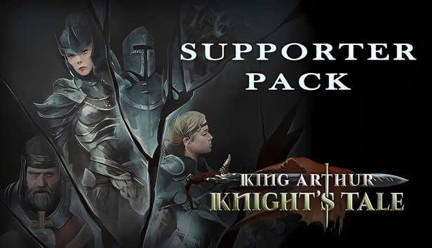 Steam King Arthur: Knight's Tale - Supporter Pack