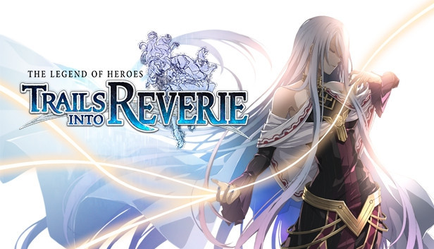 Steam The Legend of Heroes: Trails into Reverie